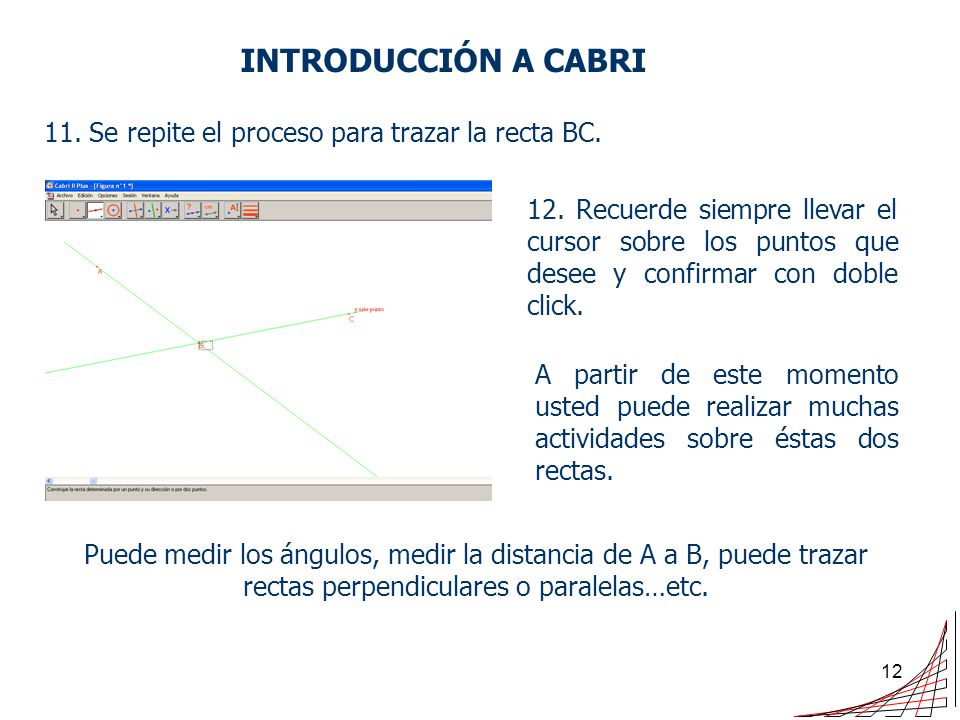 INTRODUCCIÓN A CABRI 11. Se repite el proceso para trazar la recta BC.