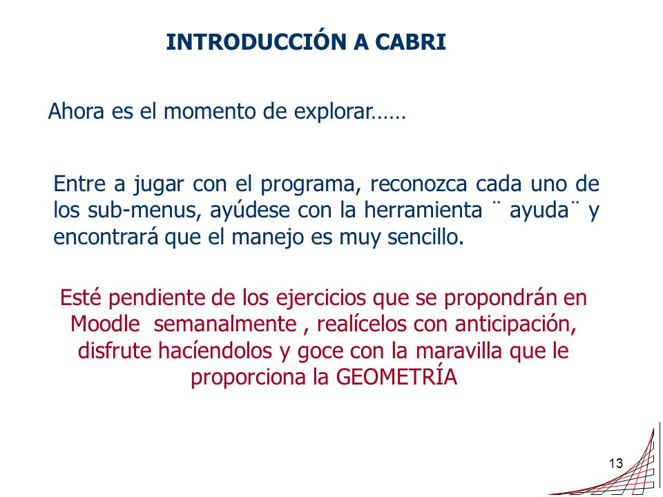 INTRODUCCIÓN A CABRI Ahora es el momento de explorar……