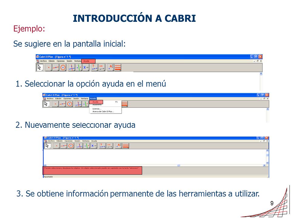 INTRODUCCIÓN A CABRI Ejemplo: Se sugiere en la pantalla inicial:
