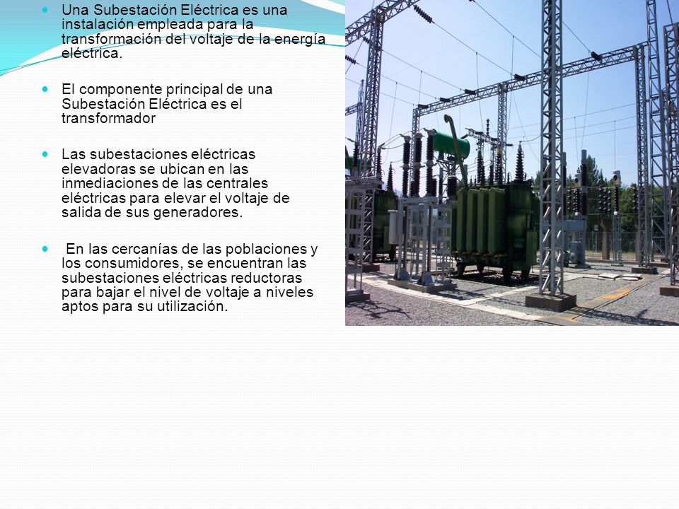Una Subestación Eléctrica es una instalación empleada para la transformación del voltaje de la energía eléctrica.