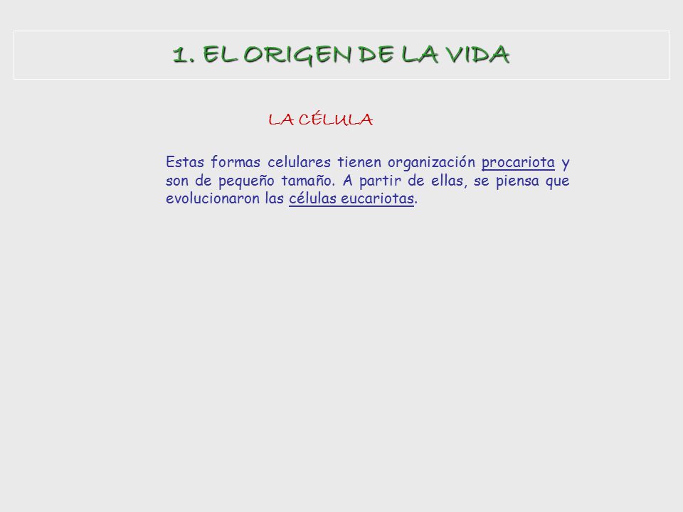 1. EL ORIGEN DE LA VIDA LA CÉLULA