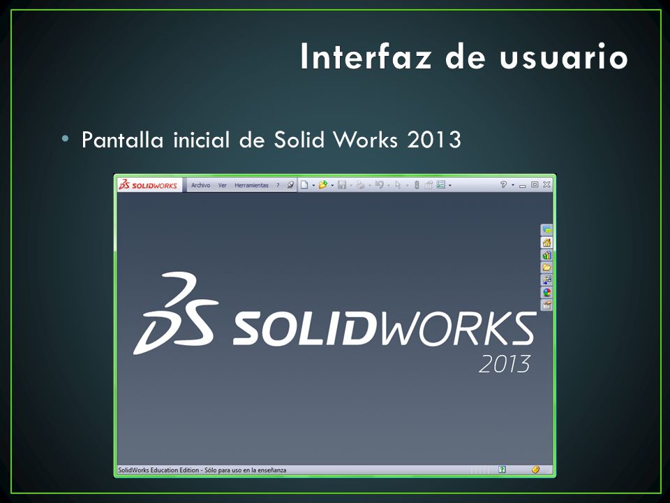 Interfaz de usuario Pantalla inicial de Solid Works 2013