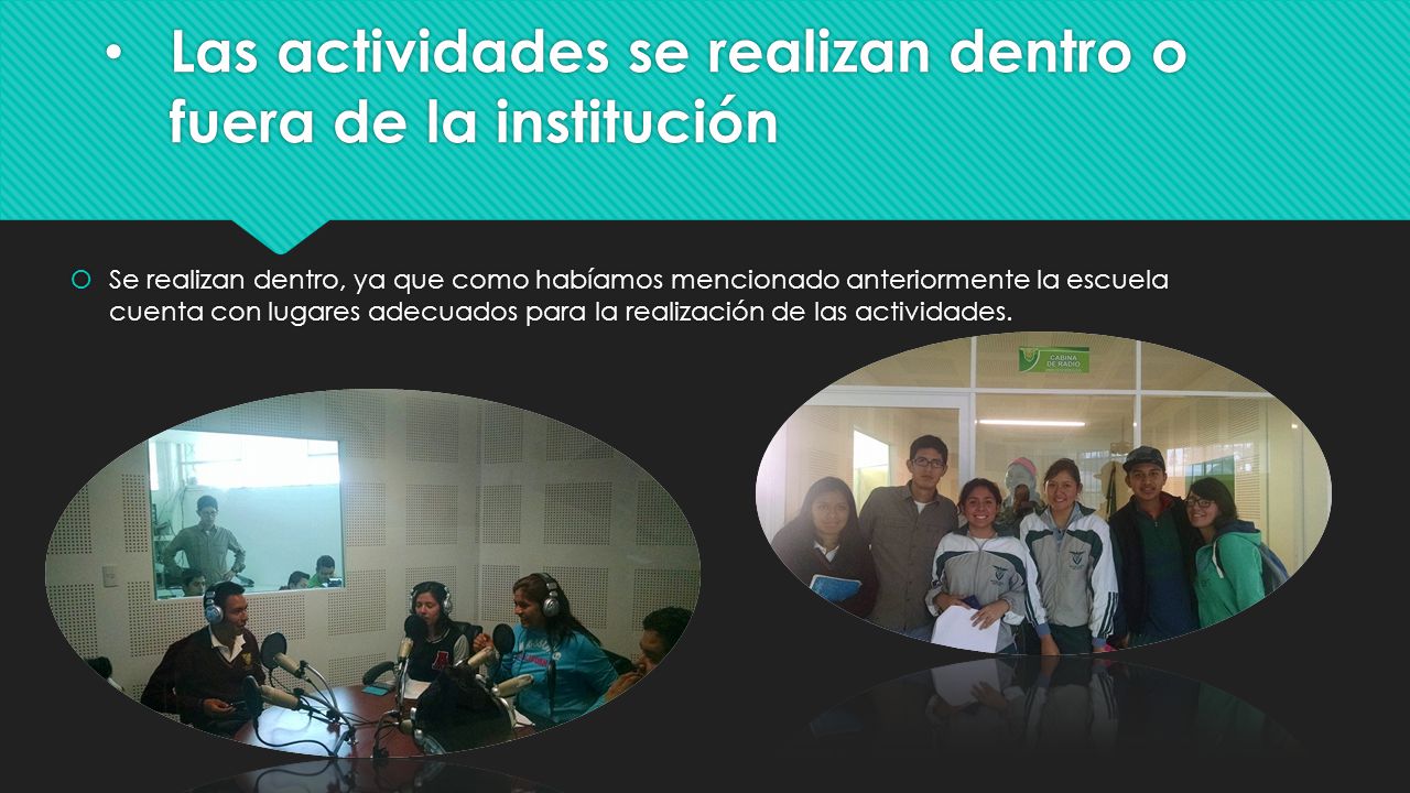 Las actividades se realizan dentro o fuera de la institución