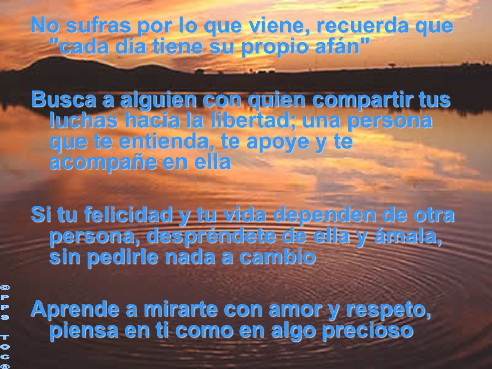 No sufras por lo que viene, recuerda que cada día tiene su propio afán