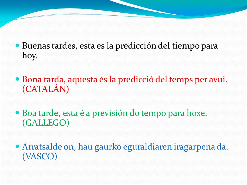 Buenas tardes, esta es la predicción del tiempo para hoy.
