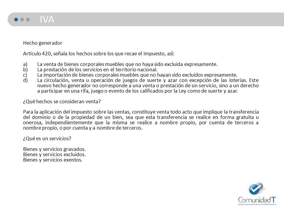 IVA Hecho generador. Artículo 420, señala los hechos sobre los que recae el impuesto, así: