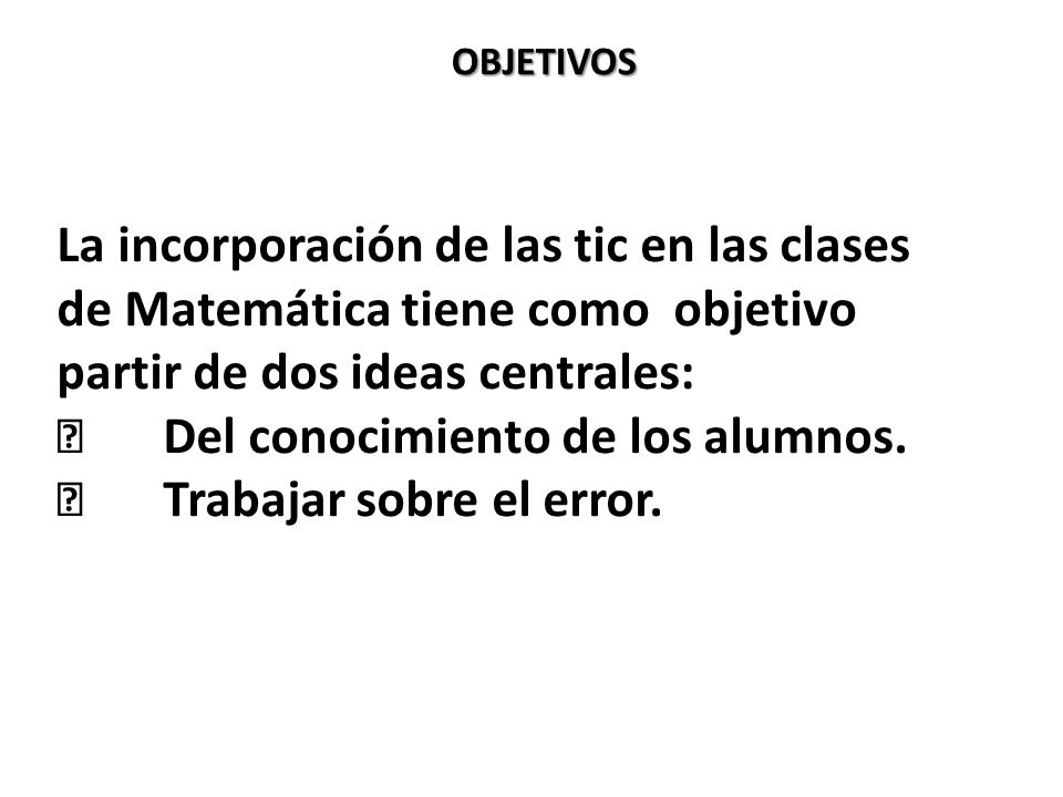  Del conocimiento de los alumnos.  Trabajar sobre el error.