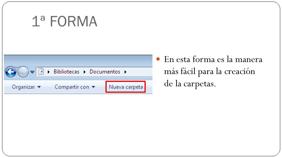 1ª FORMA En esta forma es la manera más fácil para la creación de la carpetas.