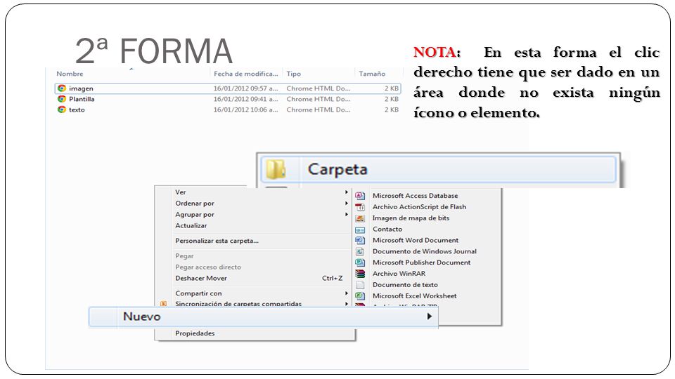 2ª FORMA NOTA: En esta forma el clic derecho tiene que ser dado en un área donde no exista ningún ícono o elemento.