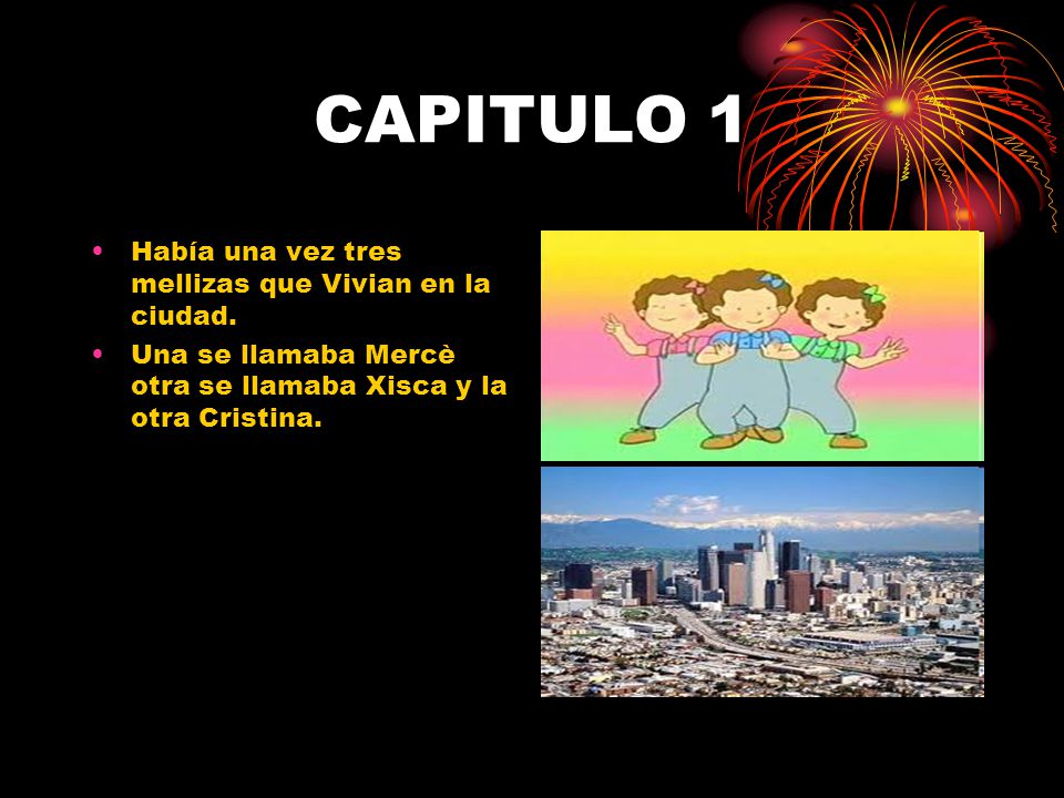 CAPITULO 1 Había una vez tres mellizas que Vivian en la ciudad.
