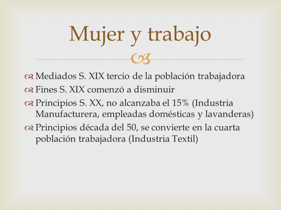 Mujer y trabajo Mediados S. XIX tercio de la población trabajadora