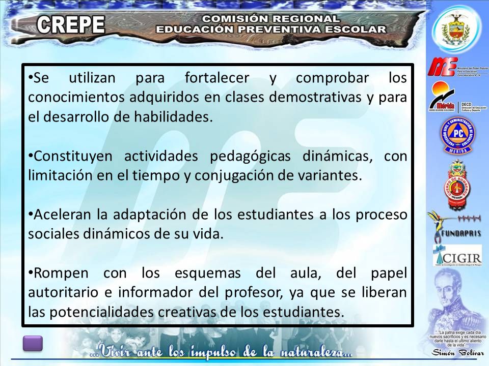 Se utilizan para fortalecer y comprobar los conocimientos adquiridos en clases demostrativas y para el desarrollo de habilidades.