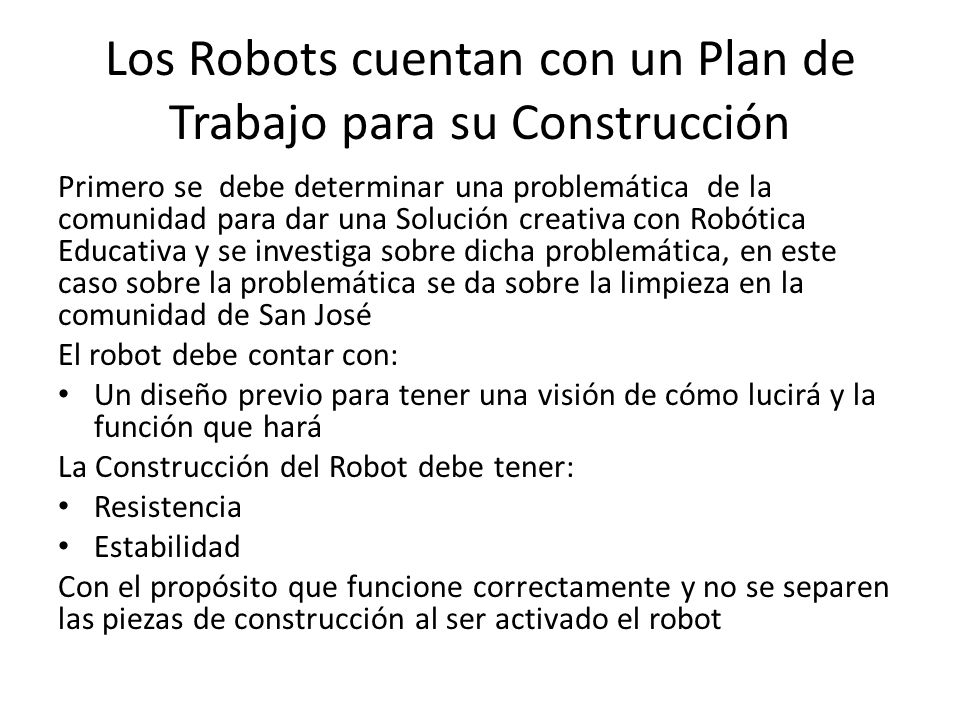 Los Robots cuentan con un Plan de Trabajo para su Construcción