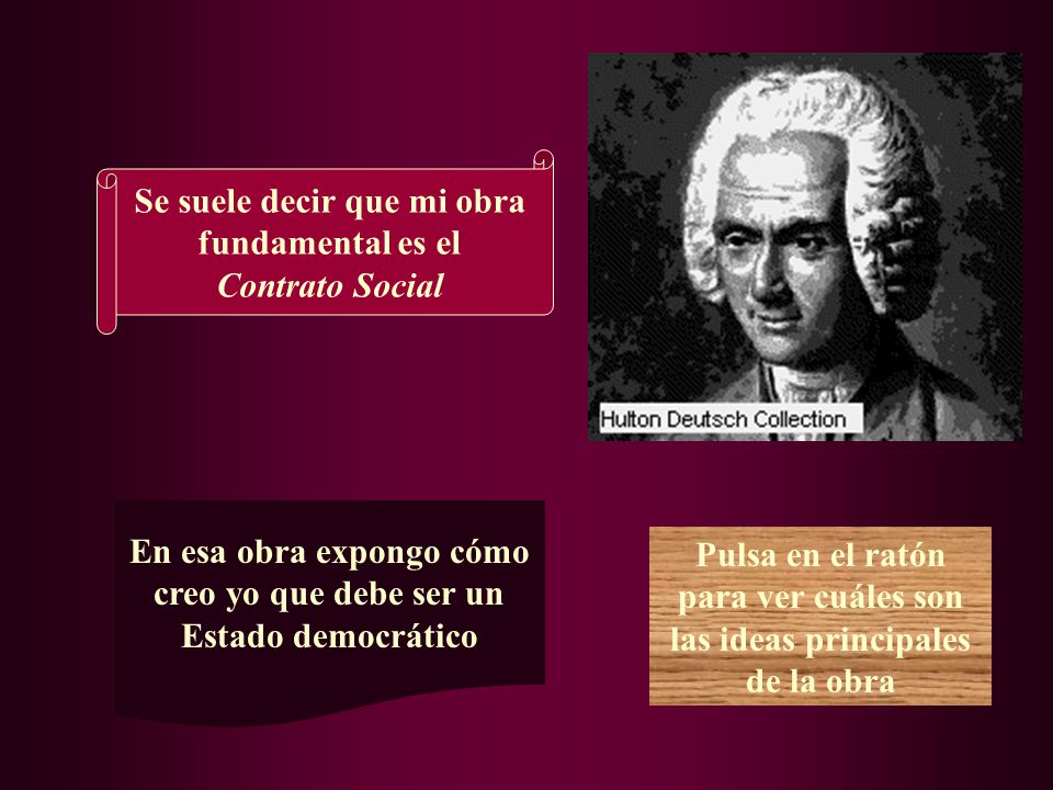 Se suele decir que mi obra fundamental es el Contrato Social