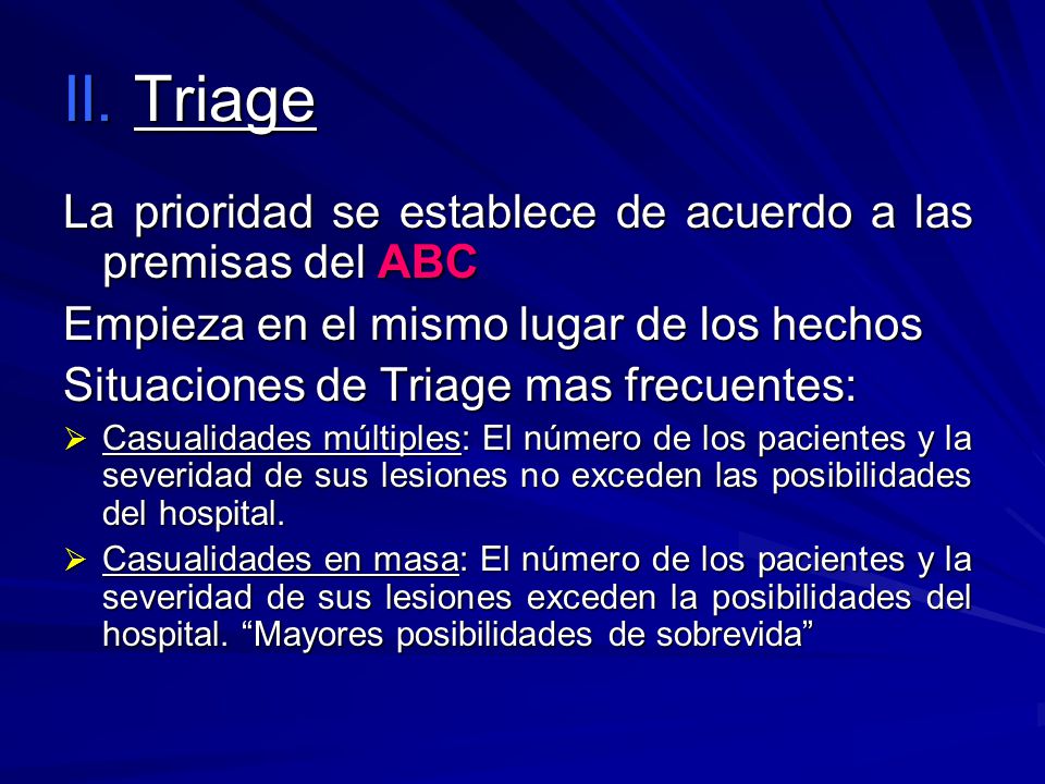II. Triage La prioridad se establece de acuerdo a las premisas del ABC