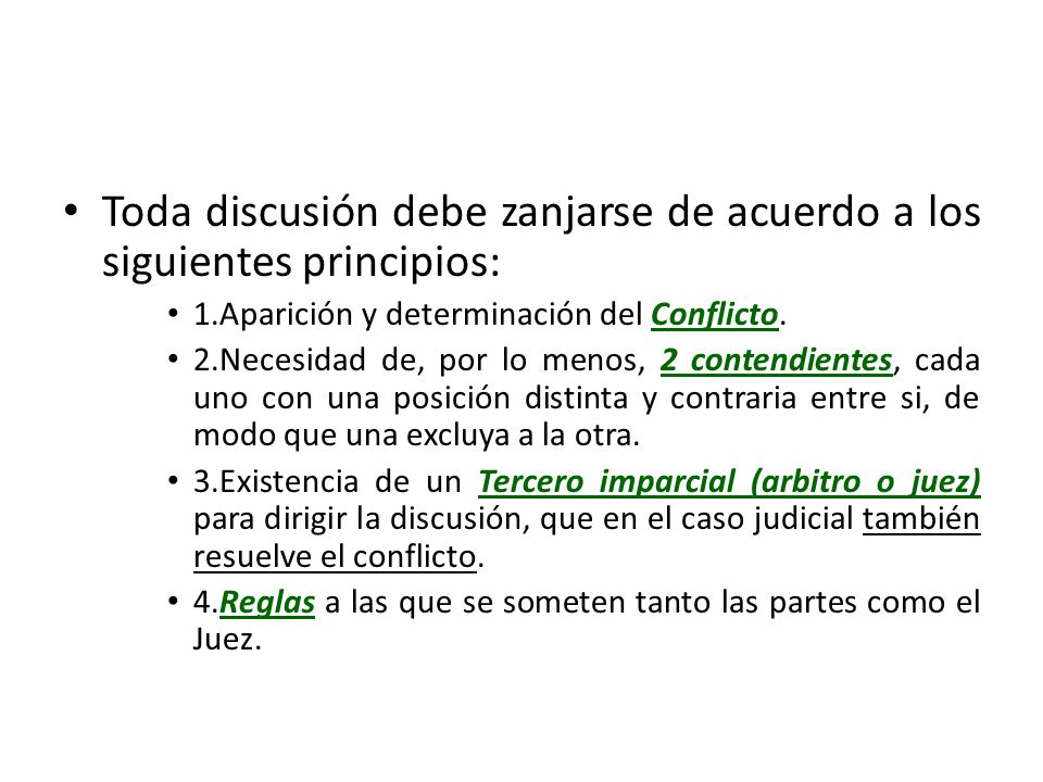 Toda discusión debe zanjarse de acuerdo a los siguientes principios: