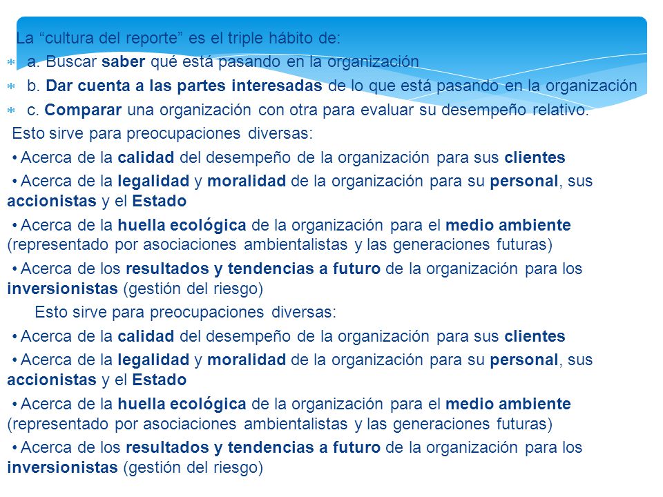 La cultura del reporte es el triple hábito de: