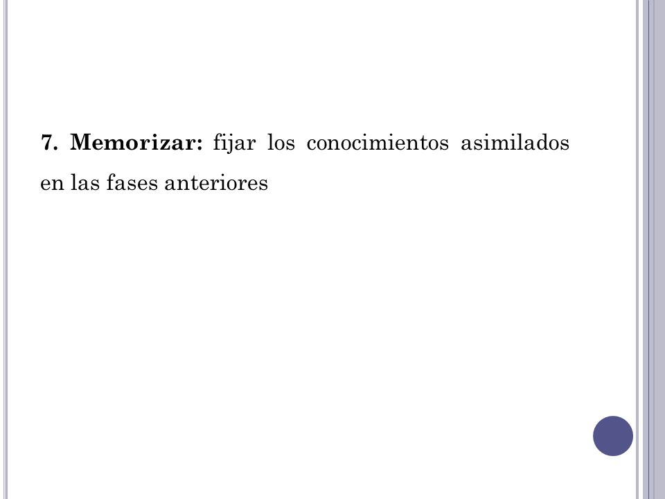7. Memorizar: fijar los conocimientos asimilados en las fases anteriores