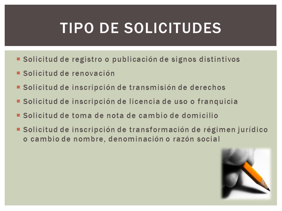 Tipo de solicitudes Solicitud de registro o publicación de signos distintivos. Solicitud de renovación.