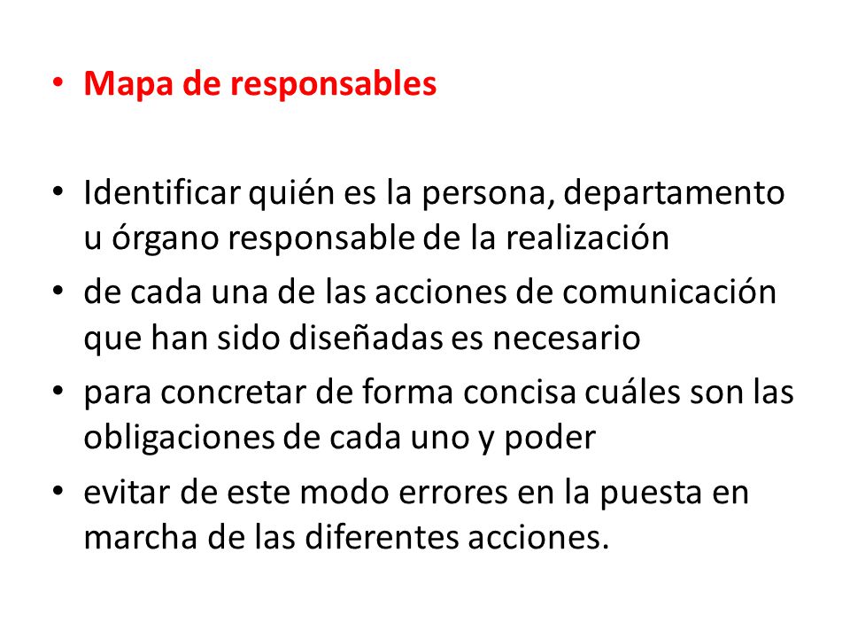 Mapa de responsables Identificar quién es la persona, departamento u órgano responsable de la realización.