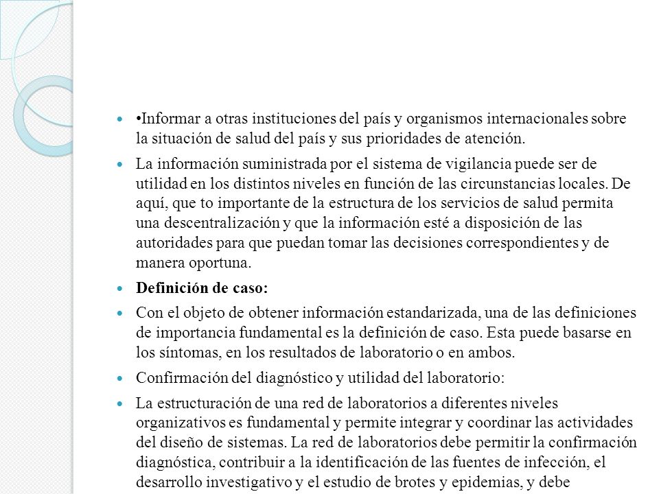 •Informar a otras instituciones del país y organismos internacionales sobre la situación de salud del país y sus prioridades de atención.
