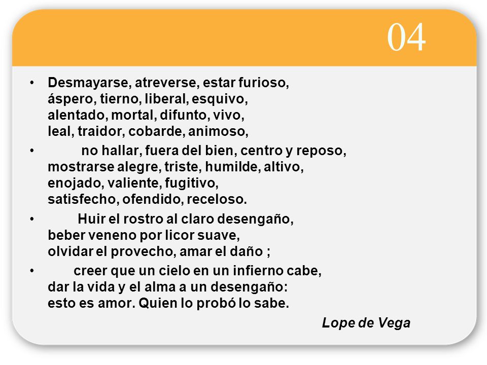 04 Desmayarse, atreverse, estar furioso, áspero, tierno, liberal, esquivo, alentado, mortal, difunto, vivo, leal, traidor, cobarde, animoso,