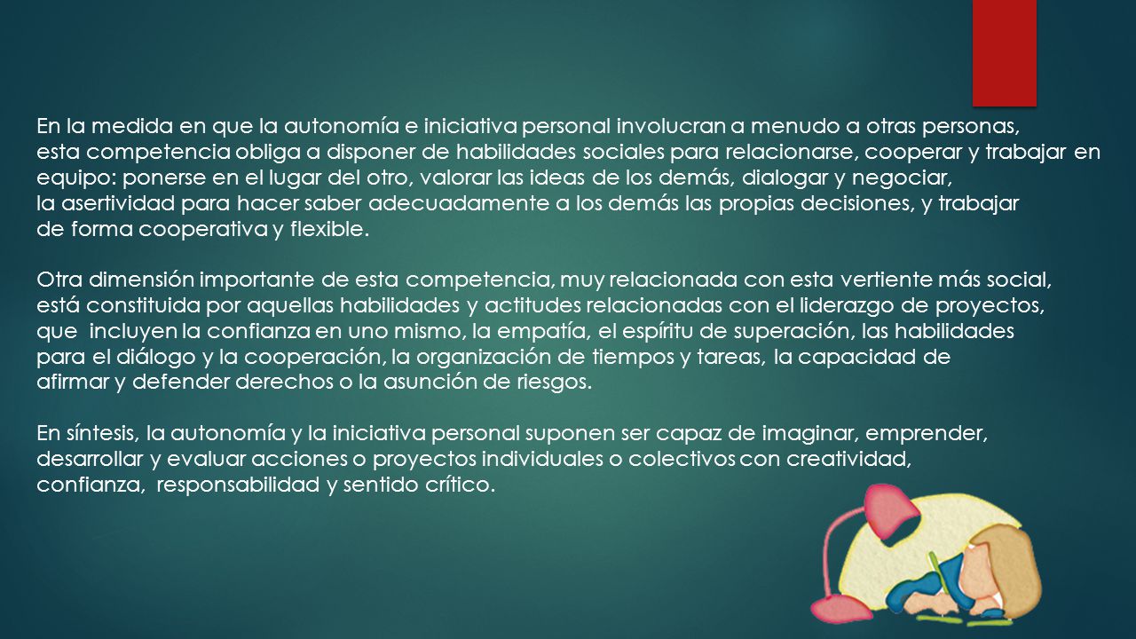 En la medida en que la autonomía e iniciativa personal involucran a menudo a otras personas,