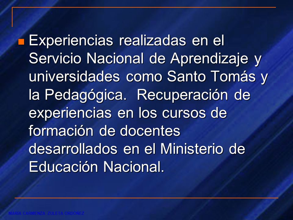 Experiencias realizadas en el Servicio Nacional de Aprendizaje y universidades como Santo Tomás y la Pedagógica.