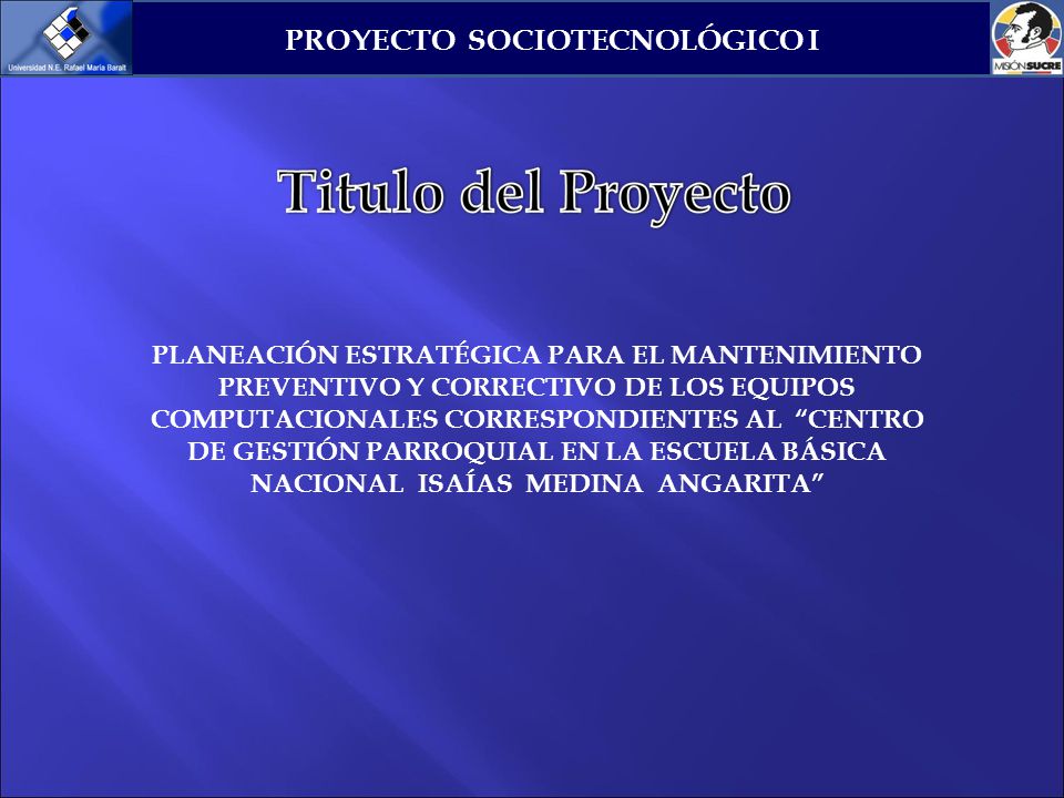 PLANEACIÓN ESTRATÉGICA PARA EL MANTENIMIENTO PREVENTIVO Y CORRECTIVO DE LOS EQUIPOS COMPUTACIONALES CORRESPONDIENTES AL CENTRO DE GESTIÓN PARROQUIAL EN LA ESCUELA BÁSICA NACIONAL ISAÍAS MEDINA ANGARITA