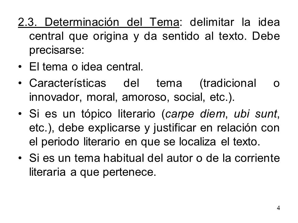 2.3. Determinación del Tema: delimitar la idea central que origina y da sentido al texto. Debe precisarse: