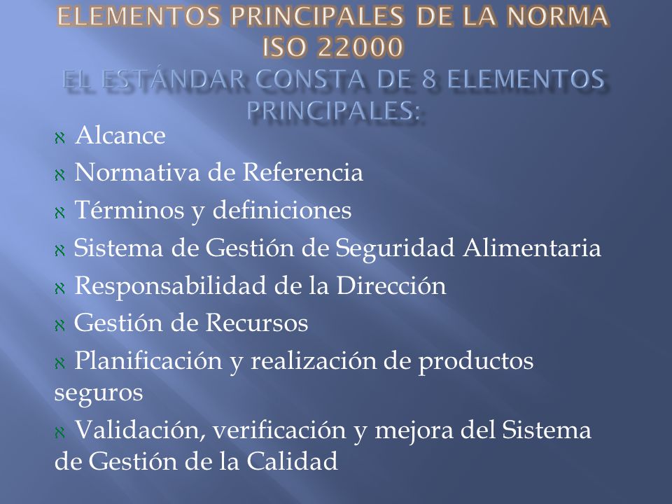 ELEMENTOS PRINCIPALES DE LA NORMA ISO El estándar consta de 8 elementos principales: