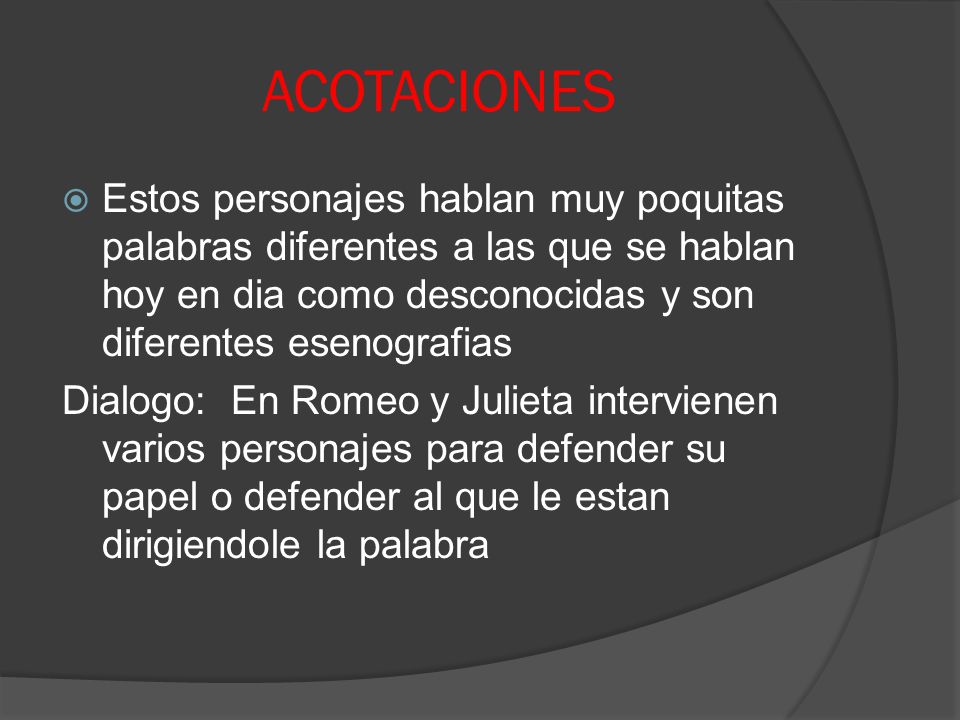 ACOTACIONES Estos personajes hablan muy poquitas palabras diferentes a las que se hablan hoy en dia como desconocidas y son diferentes esenografias.
