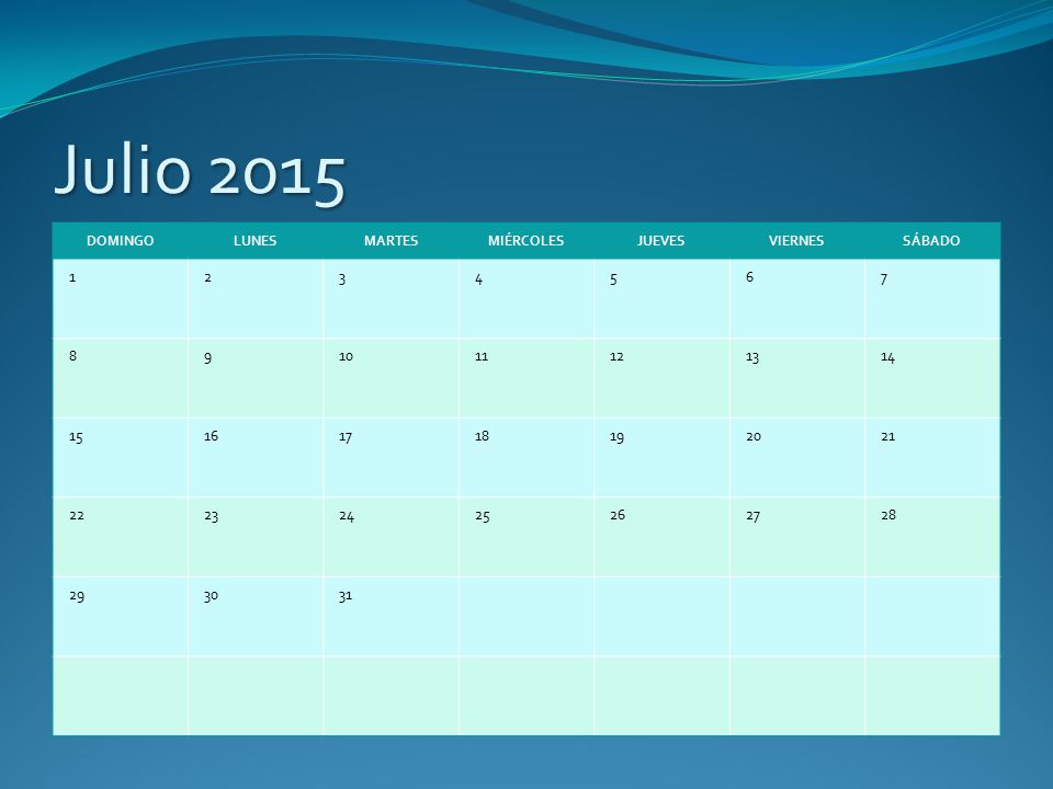 Julio 2015 DOMINGO LUNES MARTES MIÉRCOLES JUEVES VIERNES SÁBADO 1 2 3