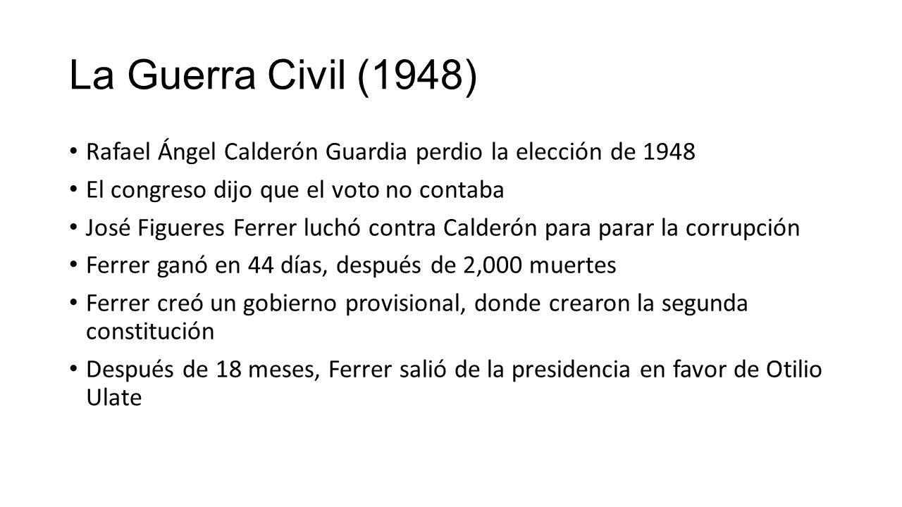La Guerra Civil (1948) Rafael Ángel Calderón Guardia perdio la elección de El congreso dijo que el voto no contaba.