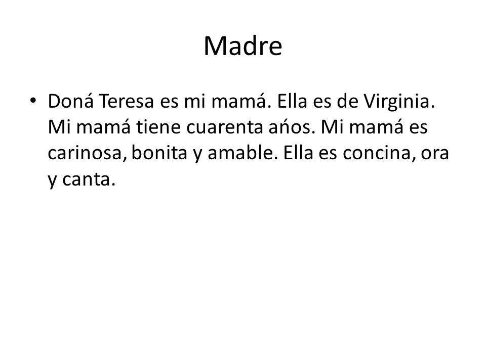 Madre Doná Teresa es mi mamá. Ella es de Virginia.