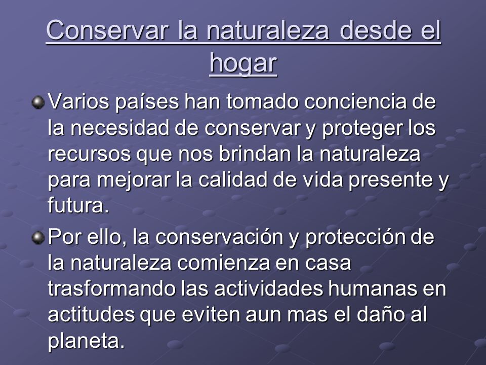 Conservar la naturaleza desde el hogar