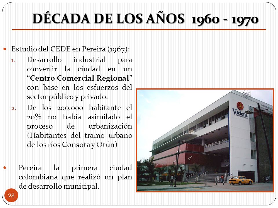 DÉCADA DE LOS AÑOS Estudio del CEDE en Pereira (1967):