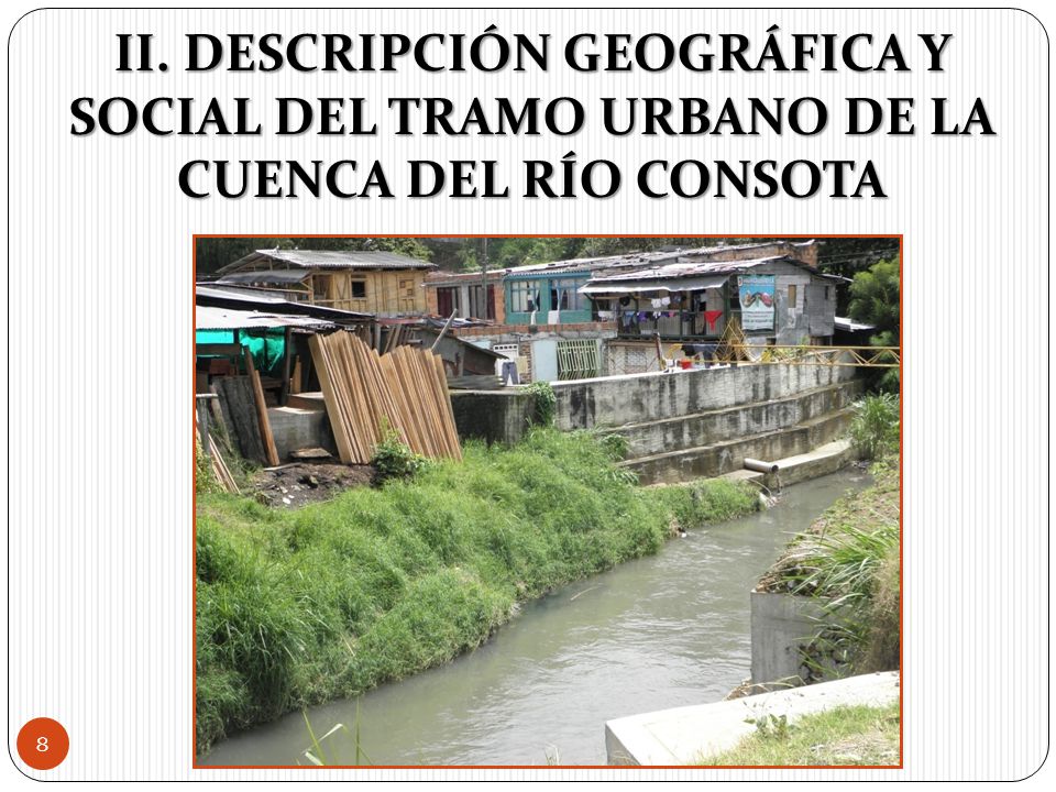 II. DESCRIPCIÓN GEOGRÁFICA Y SOCIAL DEL TRAMO URBANO DE LA CUENCA DEL RÍO CONSOTA