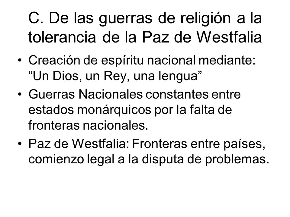 C. De las guerras de religión a la tolerancia de la Paz de Westfalia