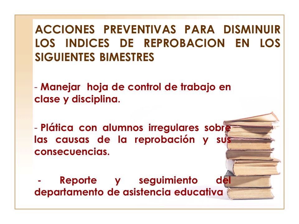 ACCIONES PREVENTIVAS PARA DISMINUIR LOS INDICES DE REPROBACION EN LOS SIGUIENTES BIMESTRES