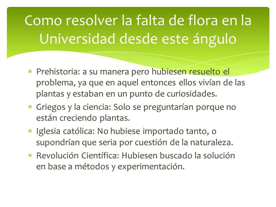 Como resolver la falta de flora en la Universidad desde este ángulo