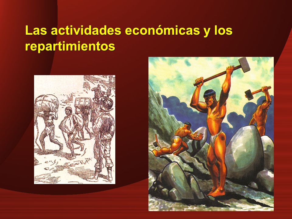 Las actividades económicas y los repartimientos