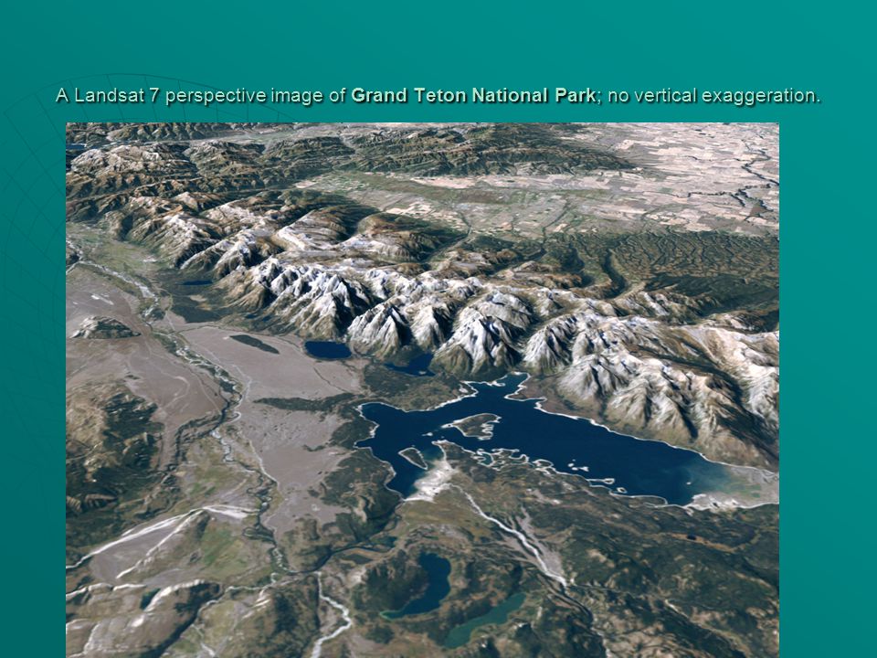 A Landsat 7 perspective image of Grand Teton National Park; no vertical exaggeration.