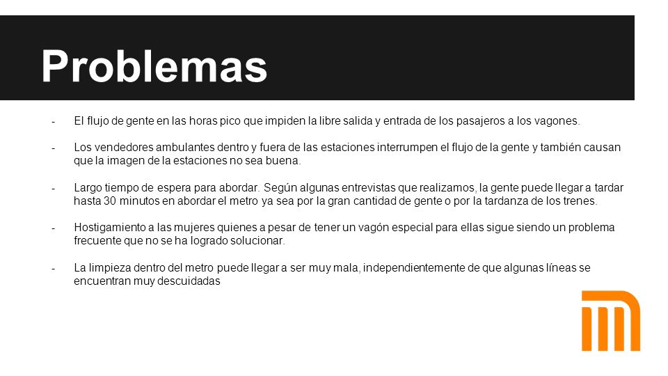Problema Largos tiempos de espero para poder abordar el metro.