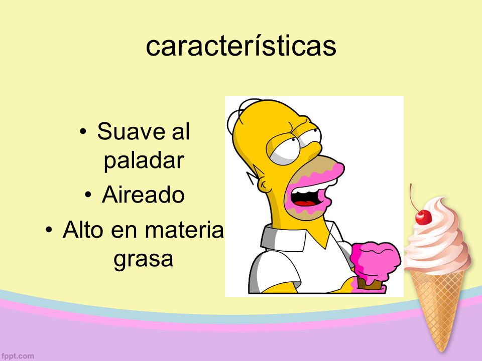 características Suave al paladar Aireado Alto en materia grasa