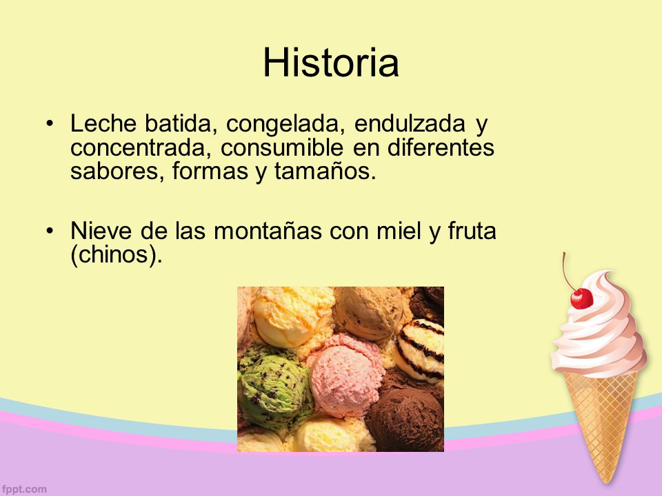Historia Leche batida, congelada, endulzada y concentrada, consumible en diferentes sabores, formas y tamaños.