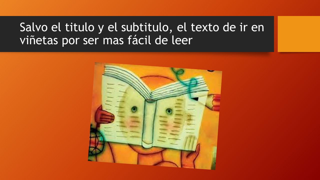 Salvo el titulo y el subtitulo, el texto de ir en viñetas por ser mas fácil de leer