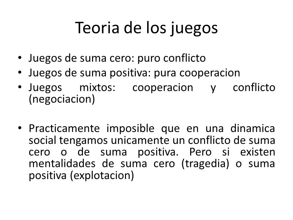 Teoria de los juegos Juegos de suma cero: puro conflicto