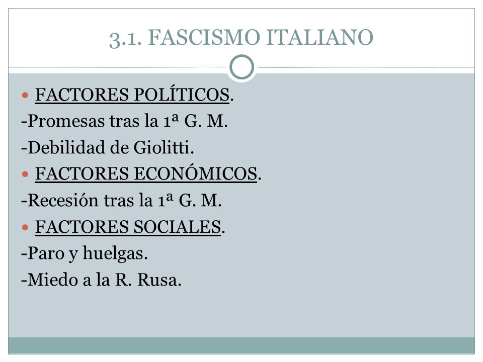 3.1. FASCISMO ITALIANO FACTORES POLÍTICOS. -Promesas tras la 1ª G. M.