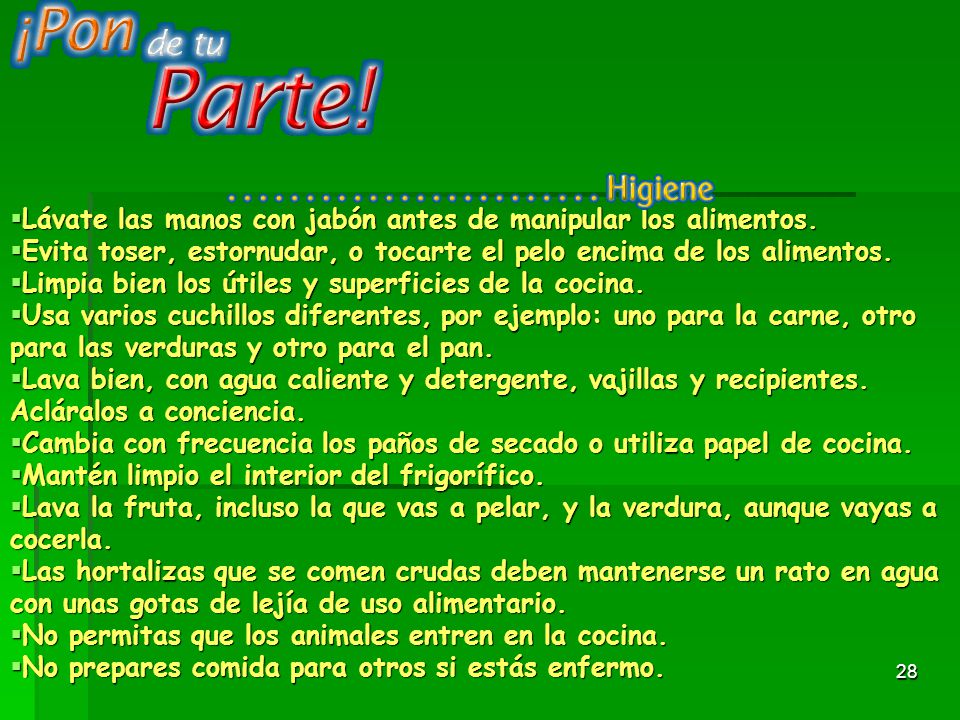 Lávate las manos con jabón antes de manipular los alimentos.